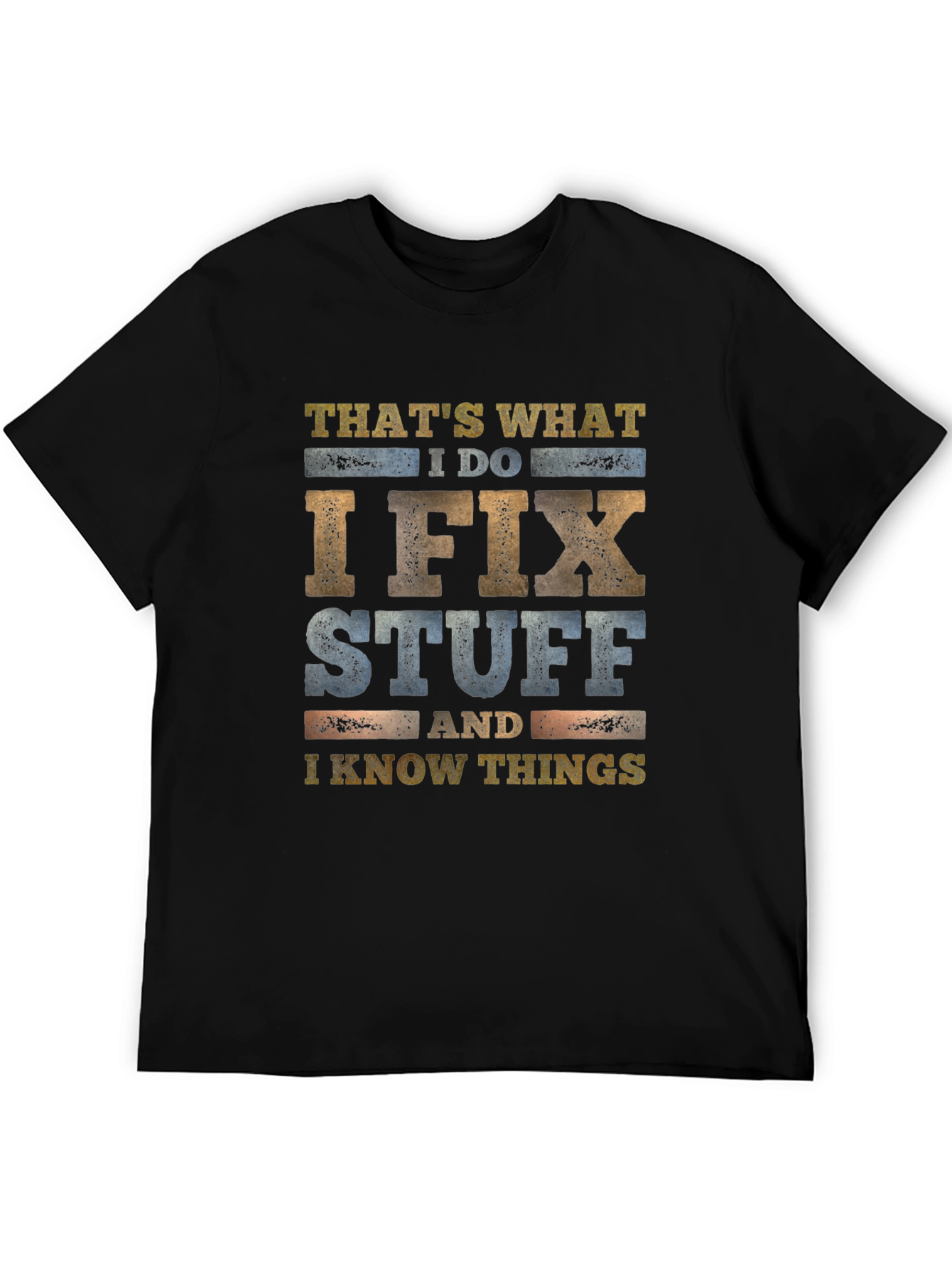 I Fix Stuff & Know Things Graphic Tee