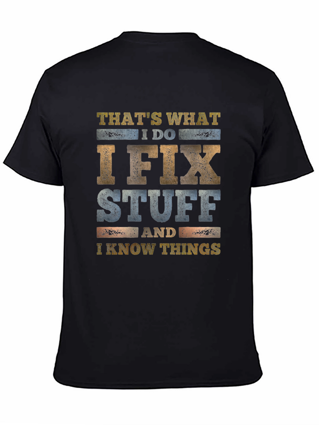 I Fix Stuff & Know Things Graphic Tee