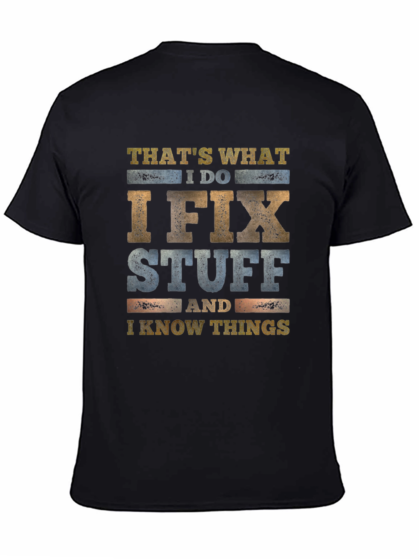 I Fix Stuff & Know Things Graphic Tee