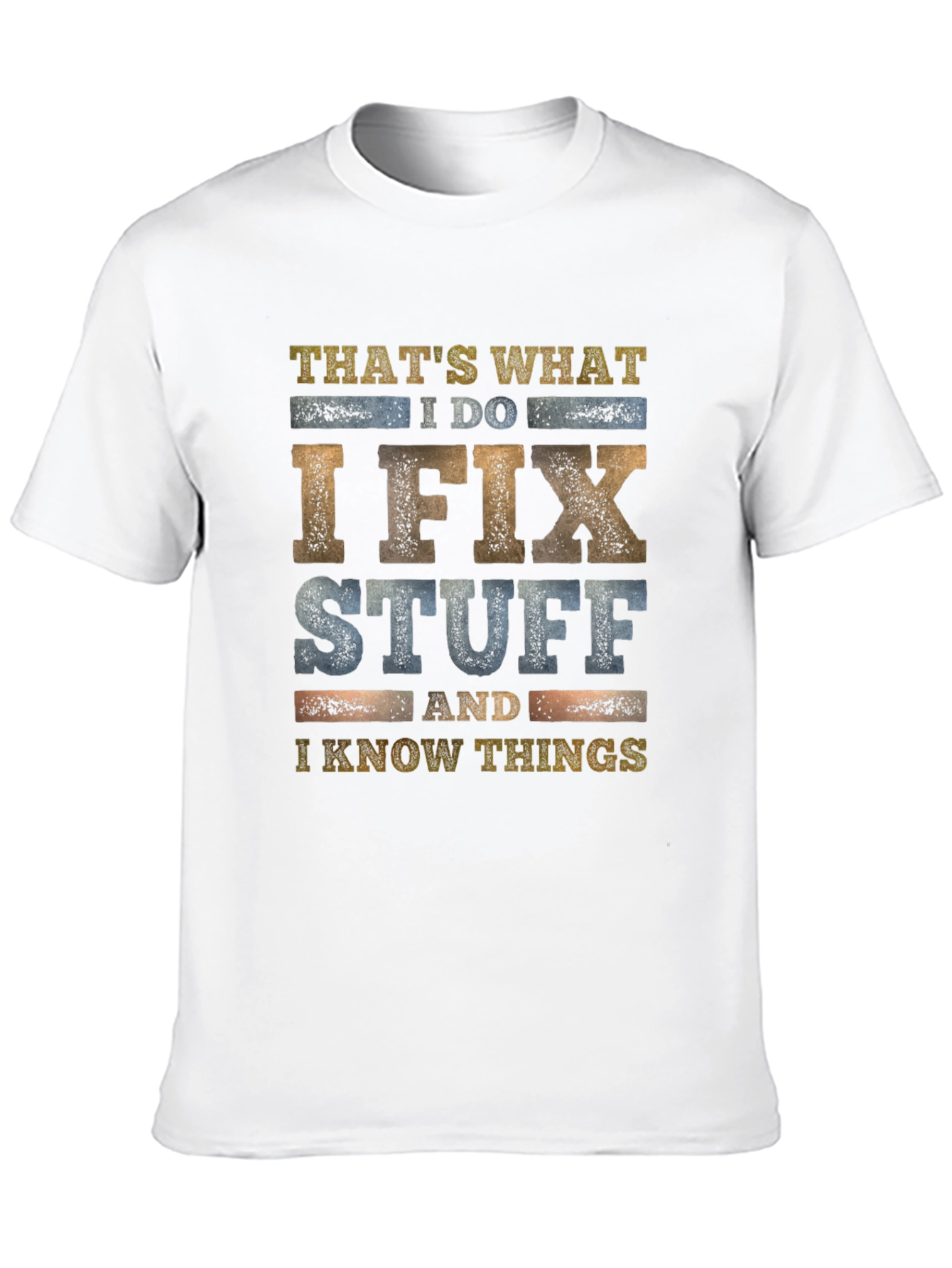 I Fix Stuff & Know Things Graphic Tee