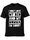 I Only Love My Bed & Momma T-Shirt