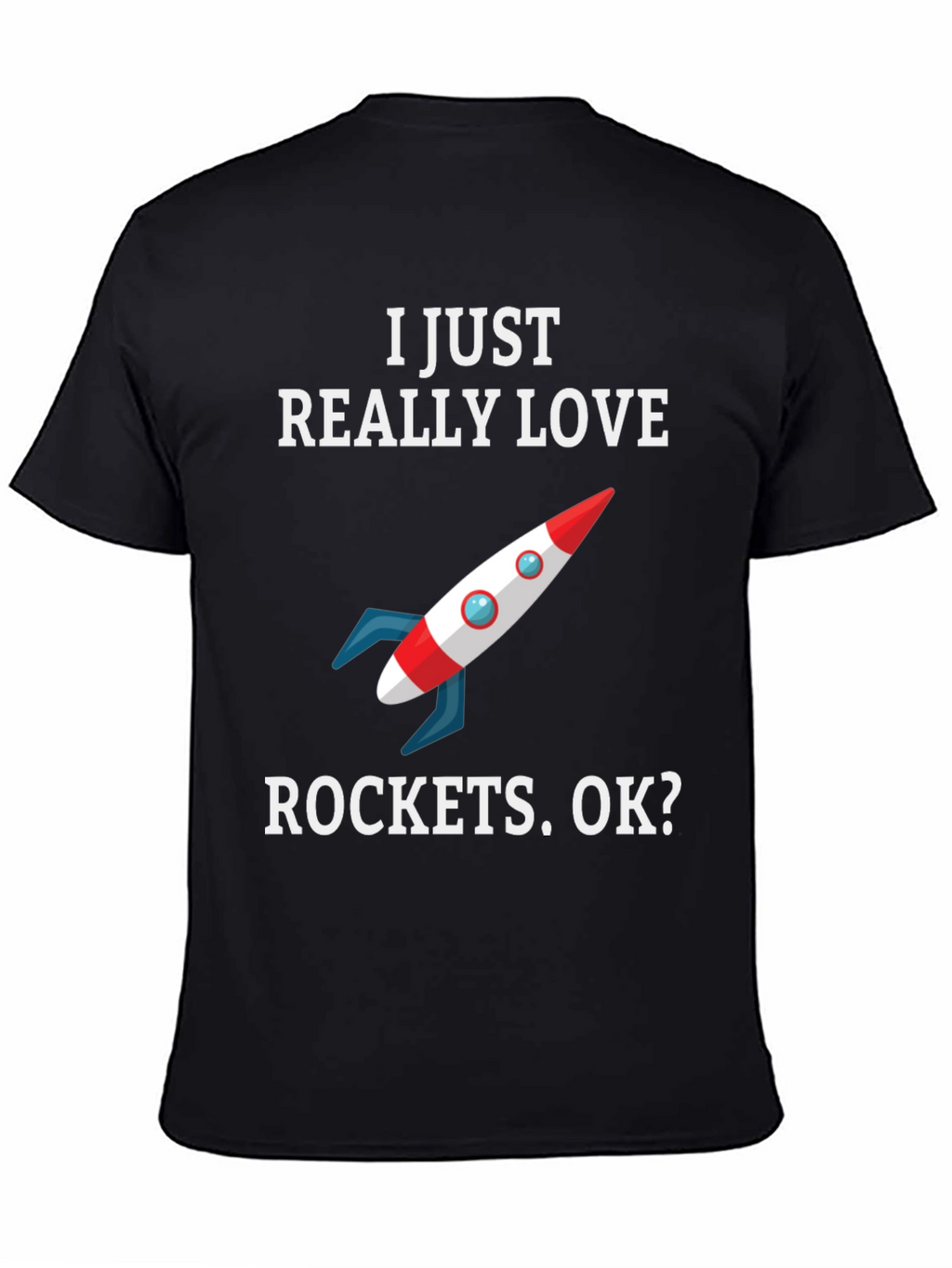 I Love Rockets T-Shirt - Space Enthusiast Tee