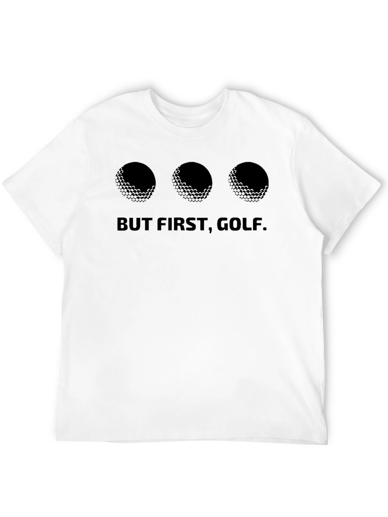 But First Golf. T-Shirt - Black