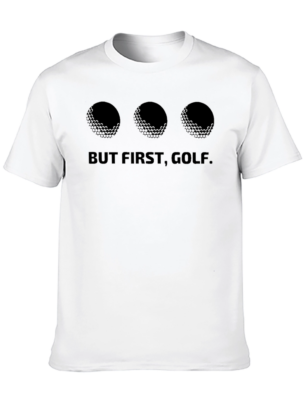 But First Golf. T-Shirt - Black