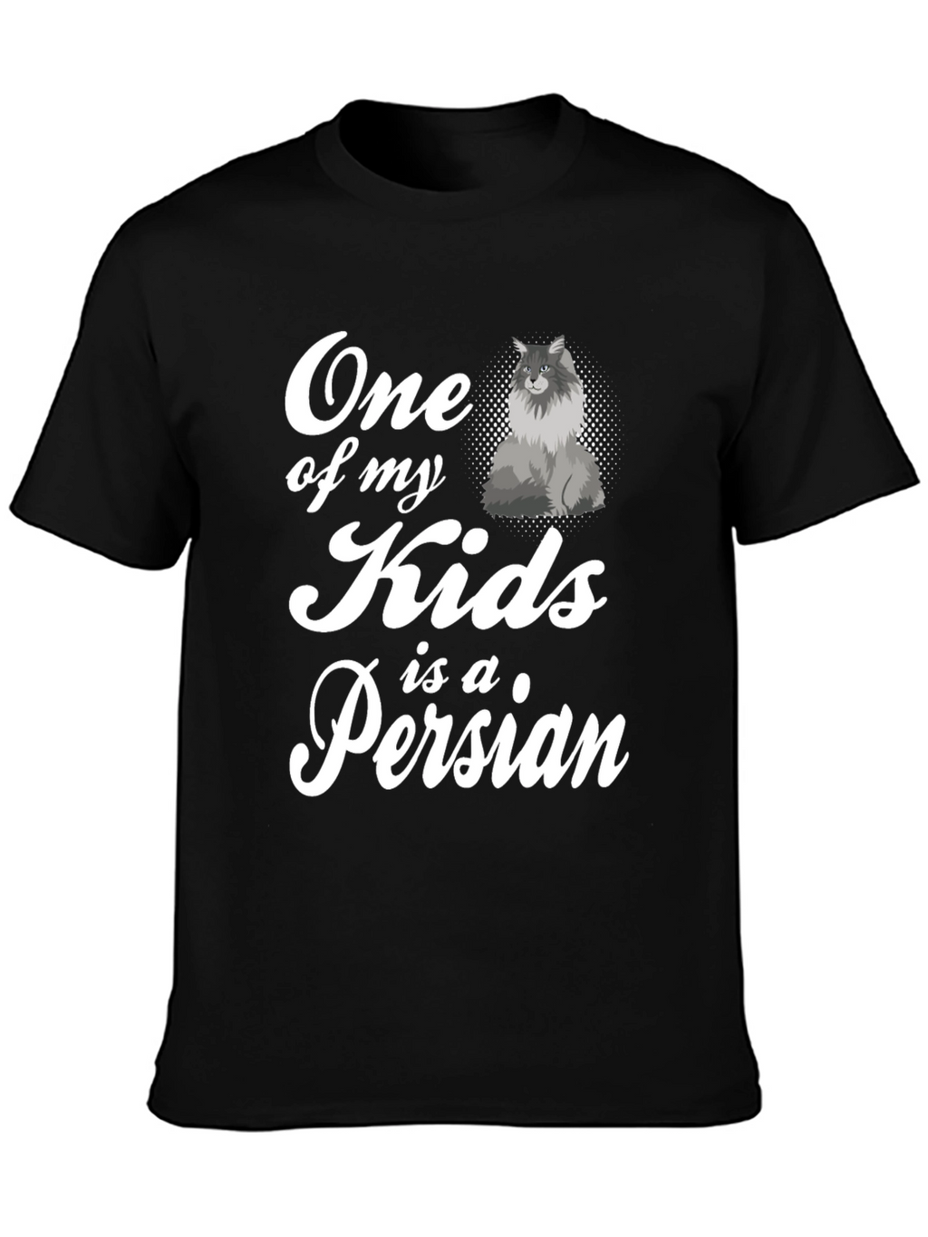 One of My Kids is a Persian Cat T-Shirt