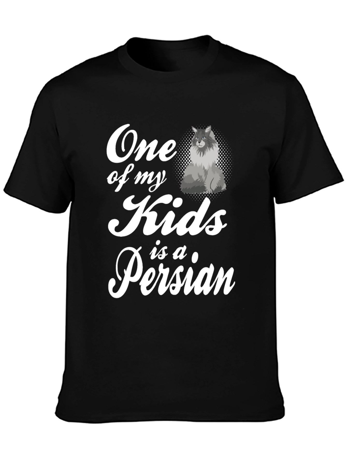 One of My Kids is a Persian Cat T-Shirt