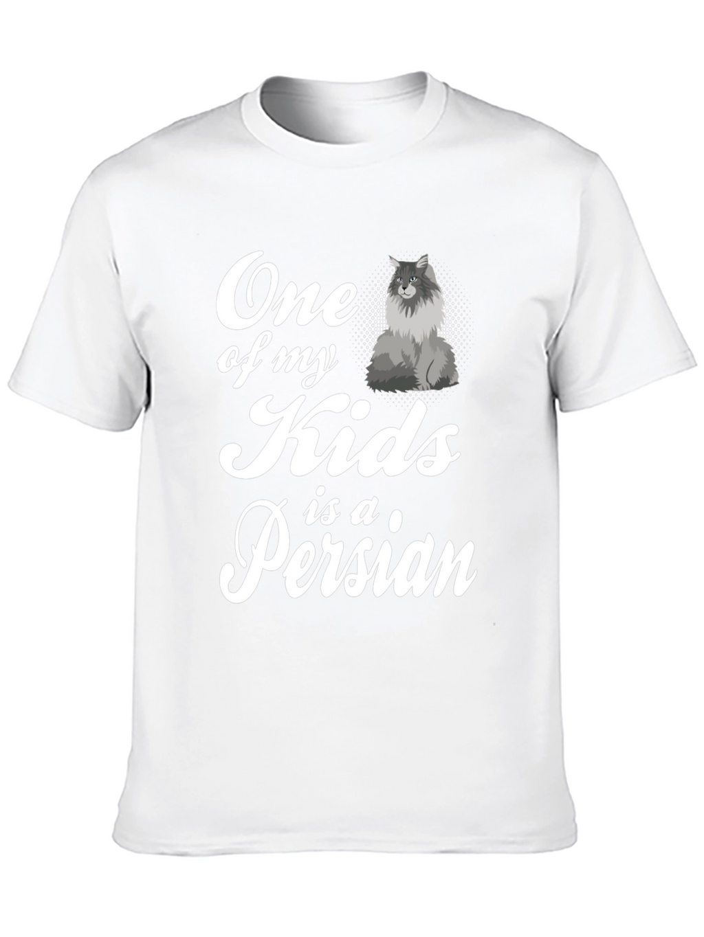 One of My Kids is a Persian Cat T-Shirt