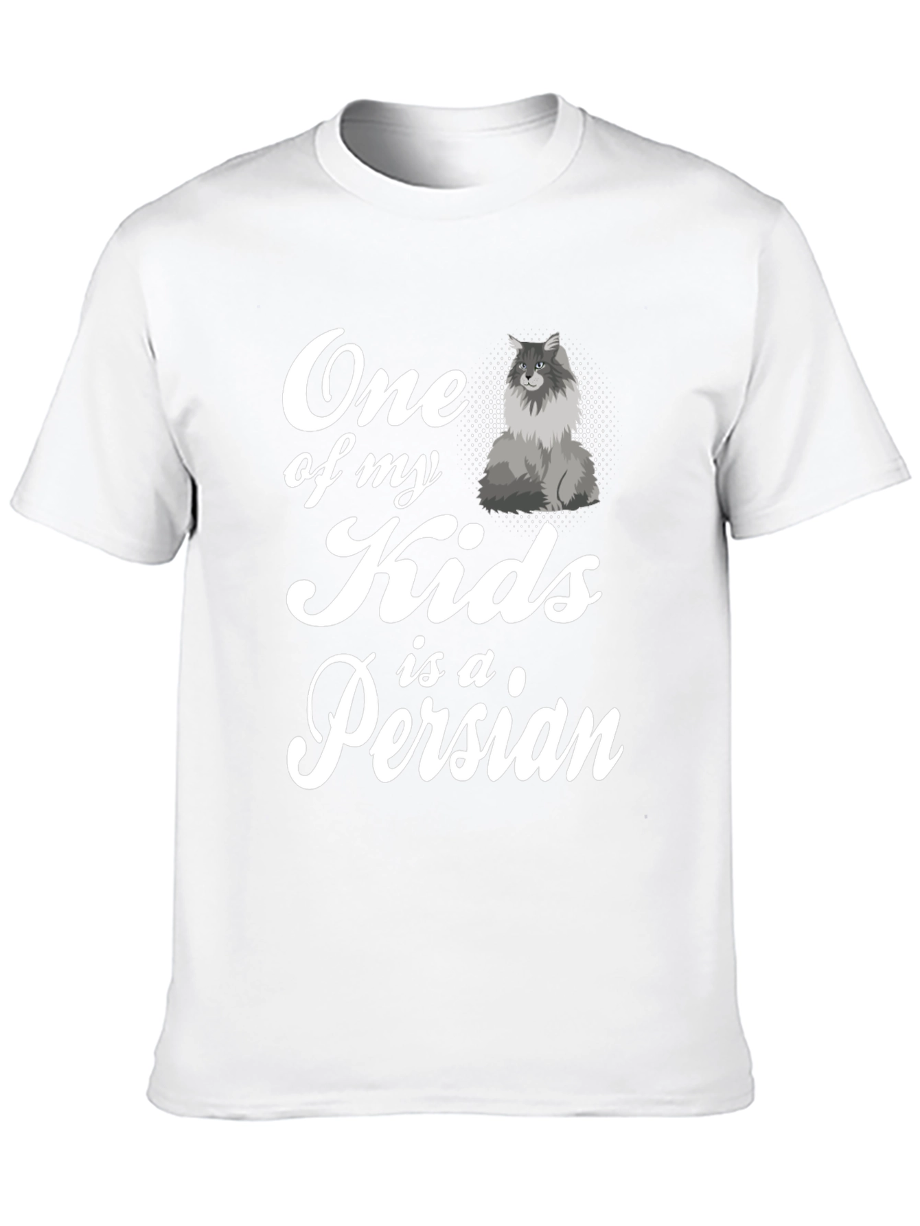 One of My Kids is a Persian Cat T-Shirt