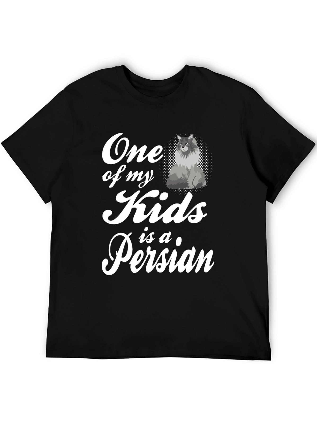 One of My Kids is a Persian Cat T-Shirt