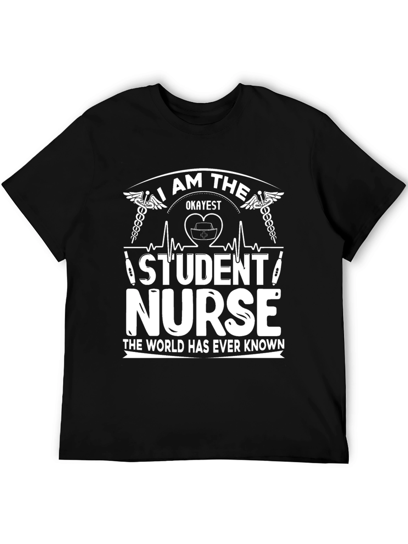 Okayest Student Nurse T-Shirt - Funny Nursing Tee
