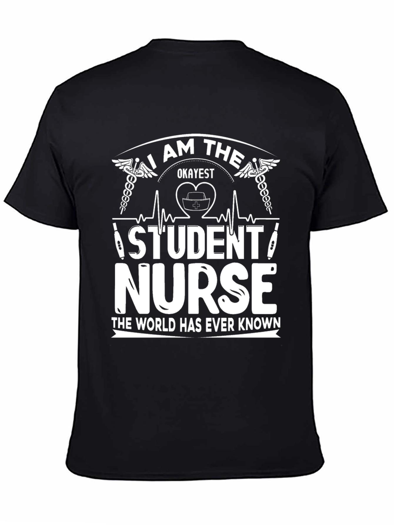 Okayest Student Nurse T-Shirt - Funny Nursing Tee
