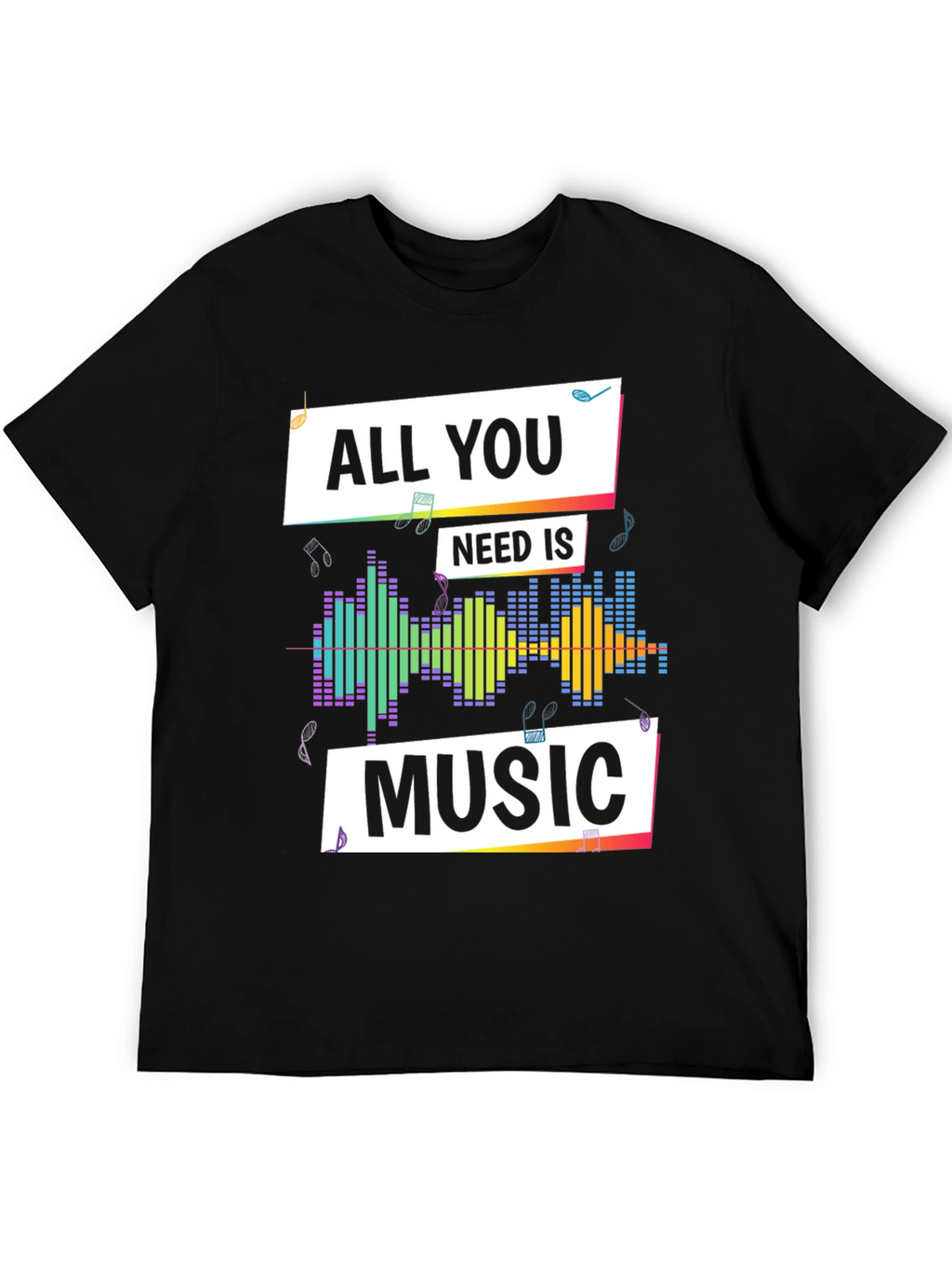 Music Lover T-Shirt - All You Need is Music