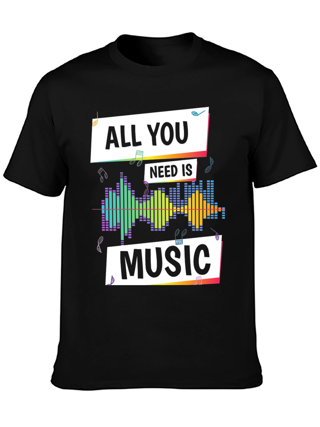 Music Lover T-Shirt - All You Need is Music