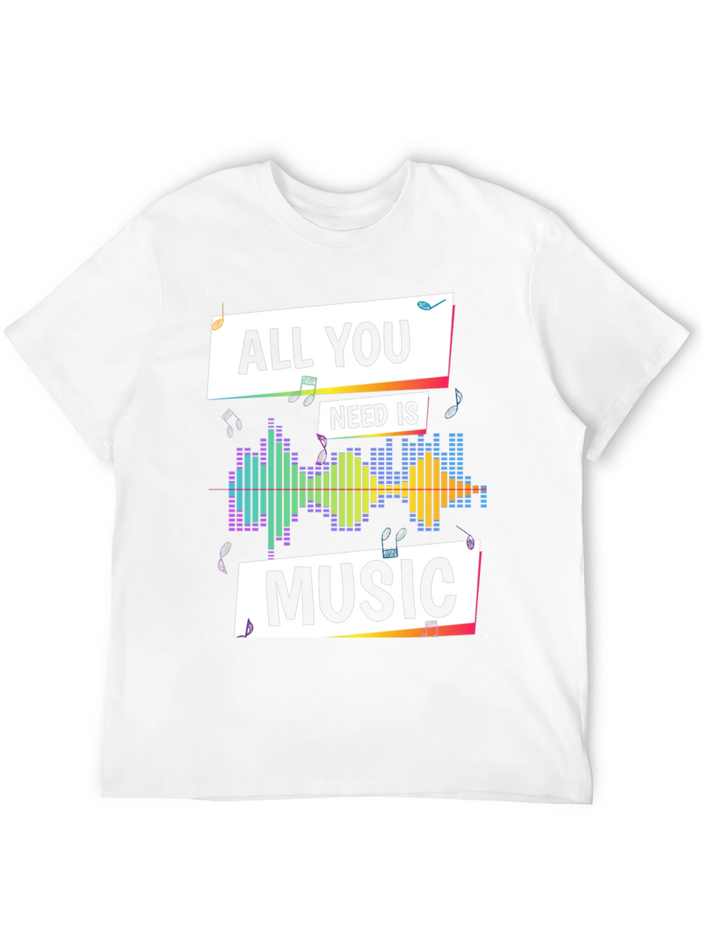 Music Lover T-Shirt - All You Need is Music