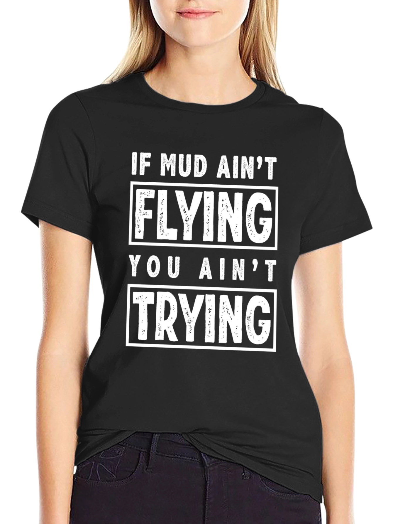 Mud Aint Flying T-Shirt - Funny Off Roading Tee