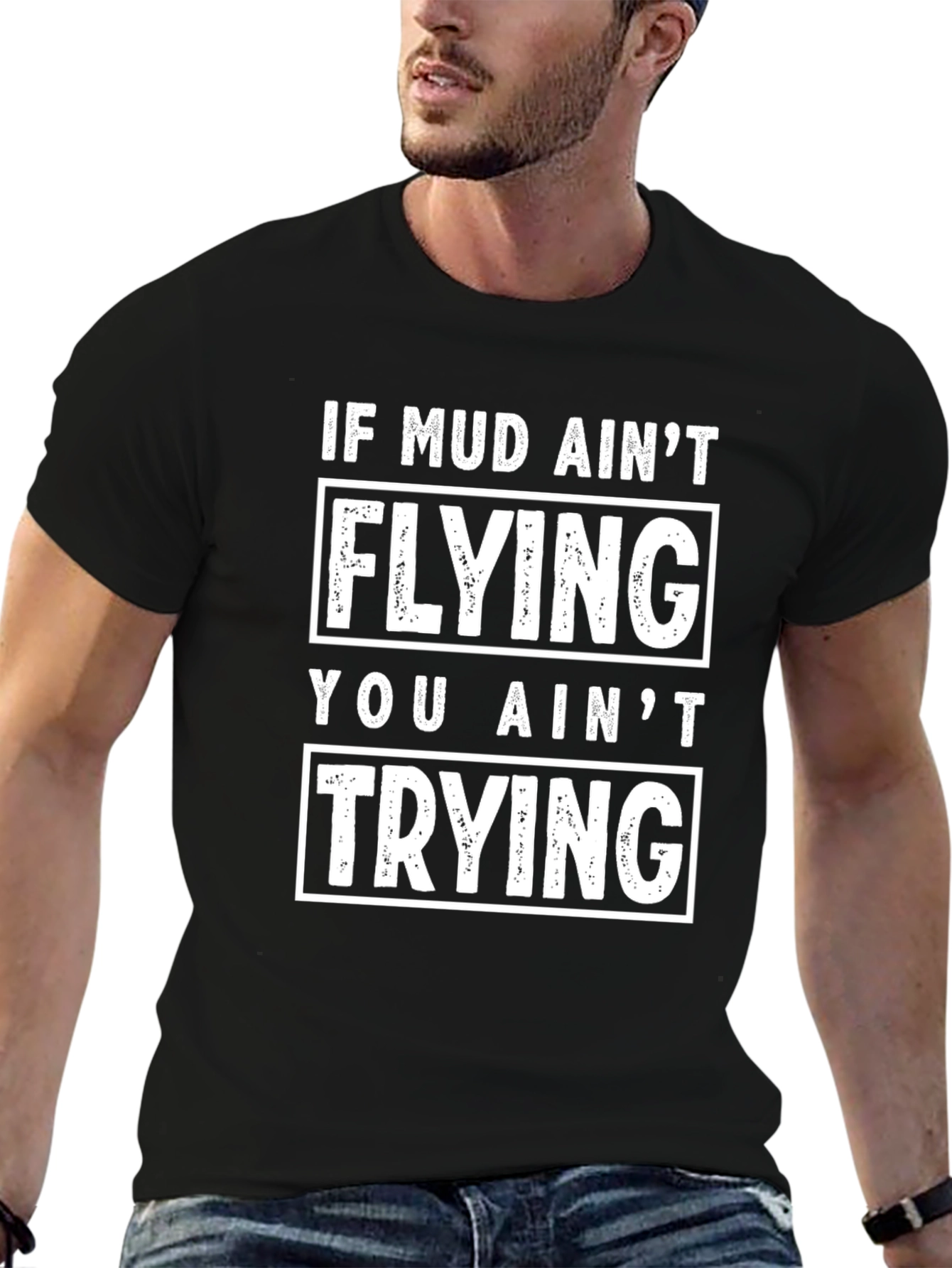 Mud Aint Flying T-Shirt - Funny Off Roading Tee