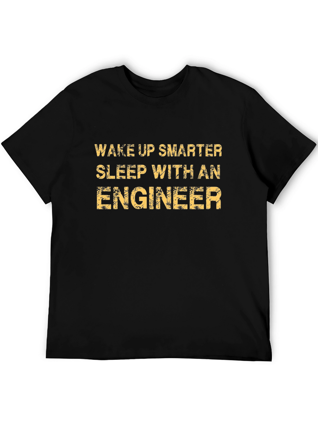 Wake Up Smarter Engineer T-Shirt