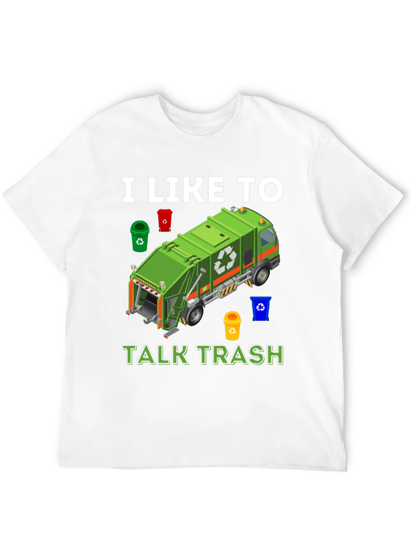 I Like to Talk Trash T-Shirt