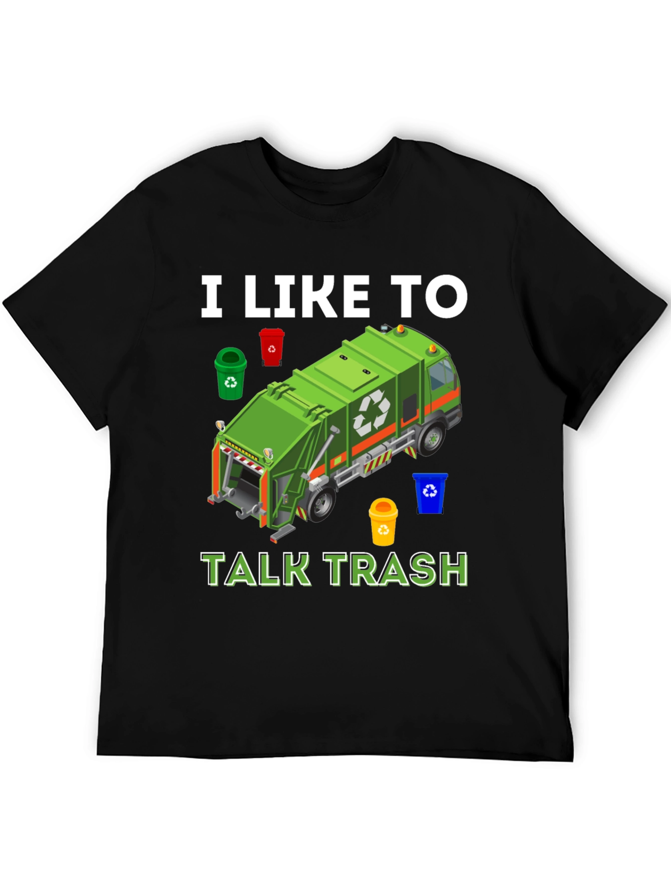 I Like to Talk Trash T-Shirt