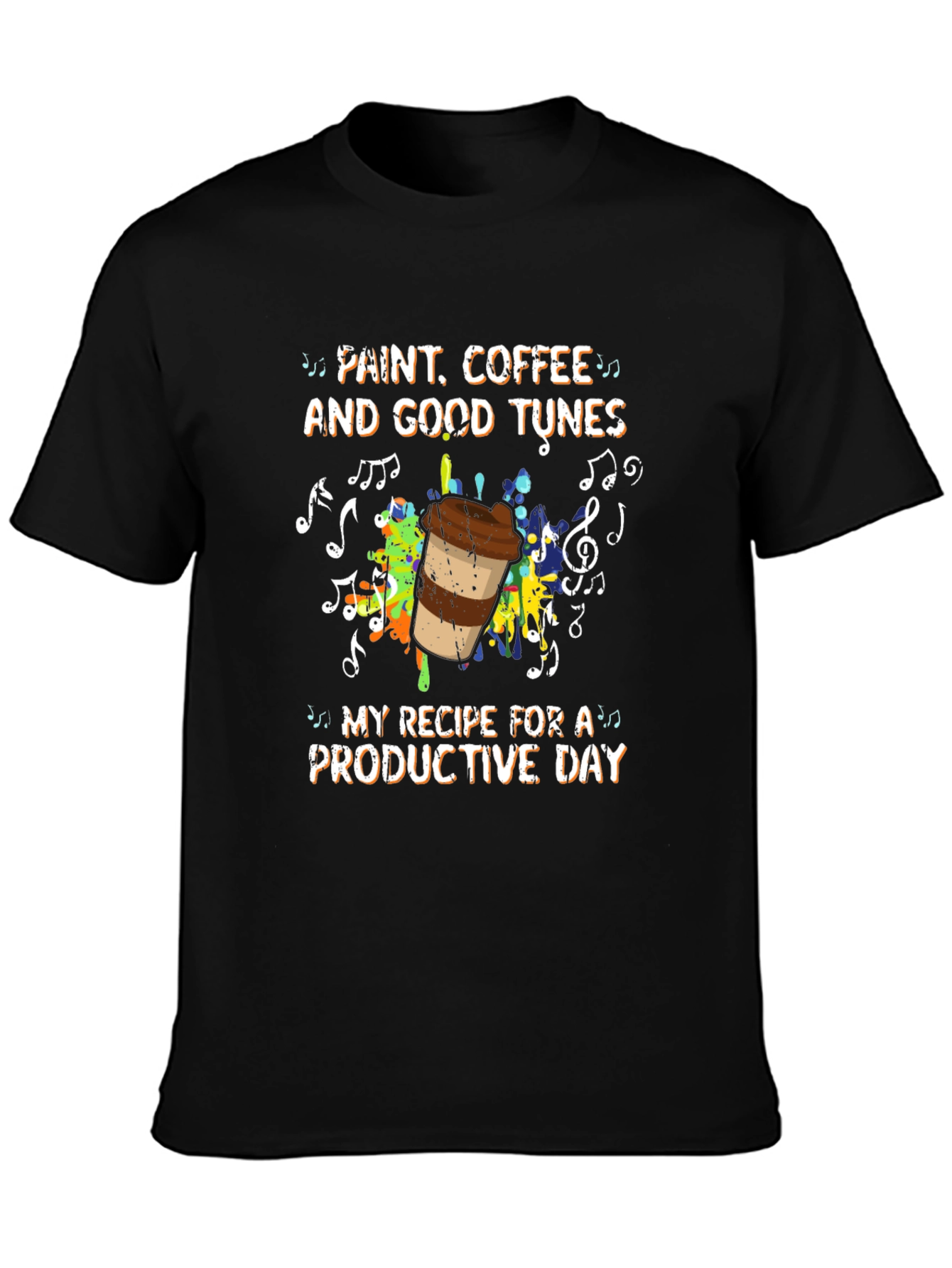Paint Coffee and Good Tunes T-Shirt
