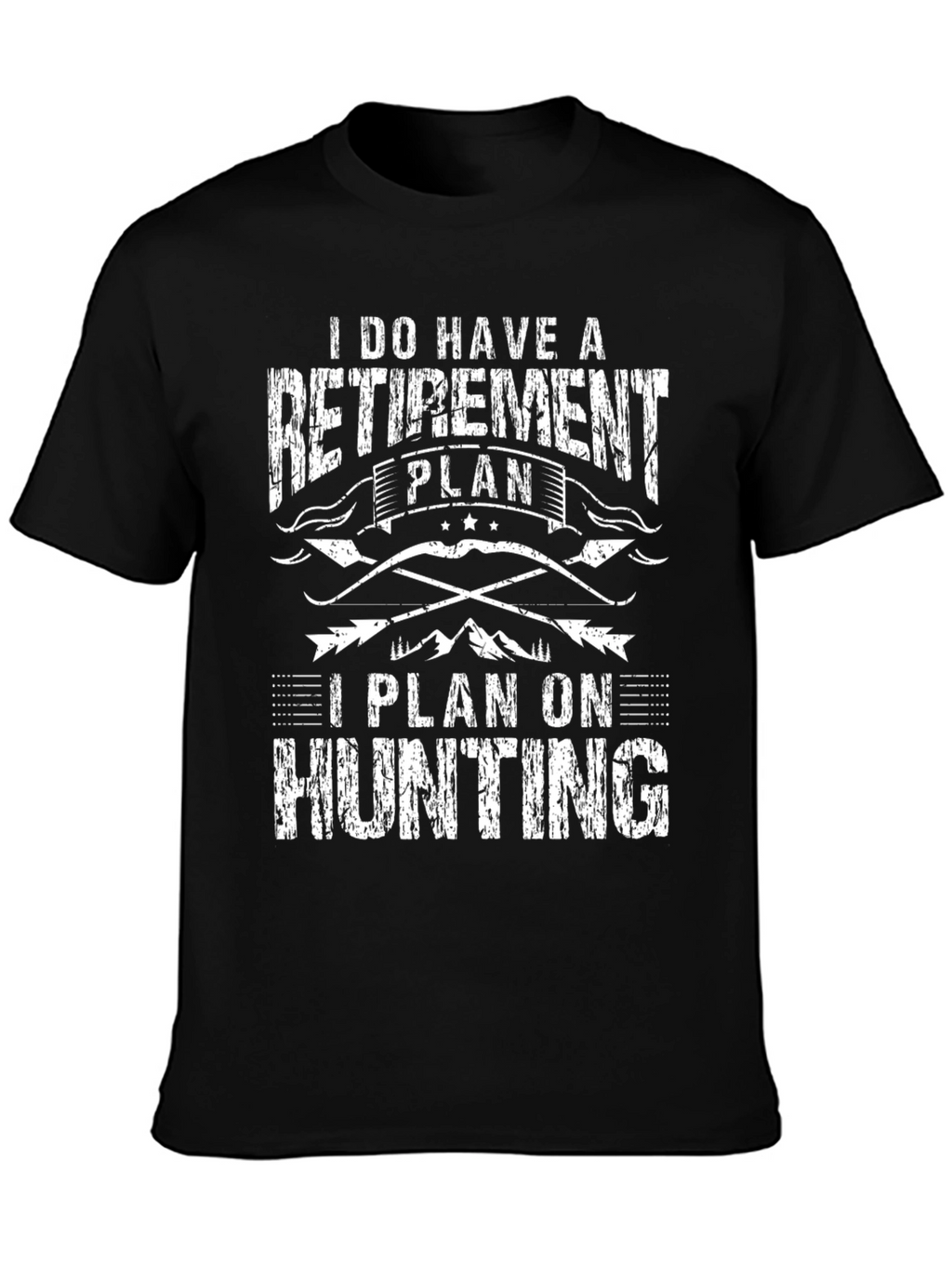 Retirement Plan Hunting Black T-Shirt