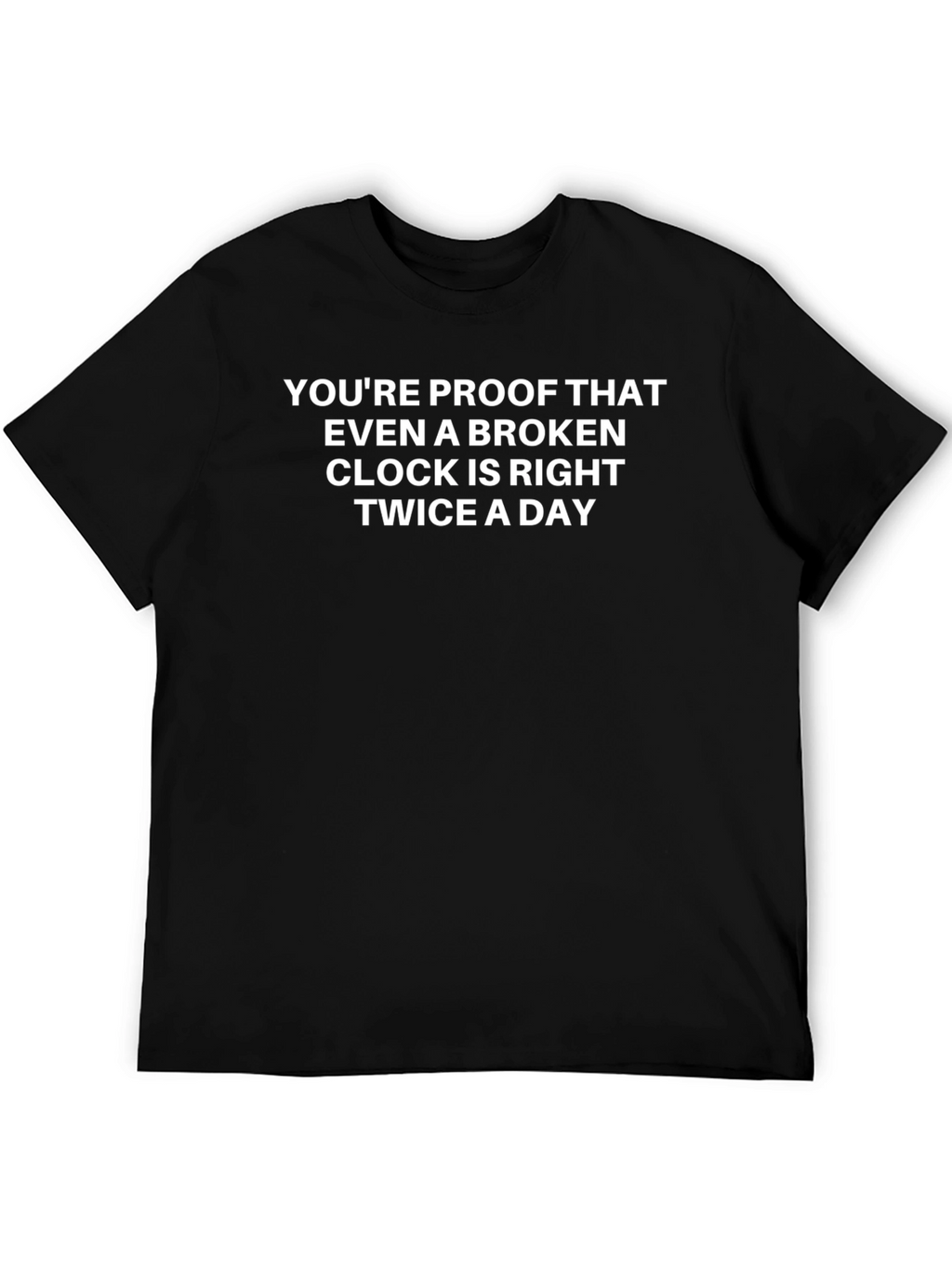 Funny Sarcastic Broken Clock Humor T-Shirt