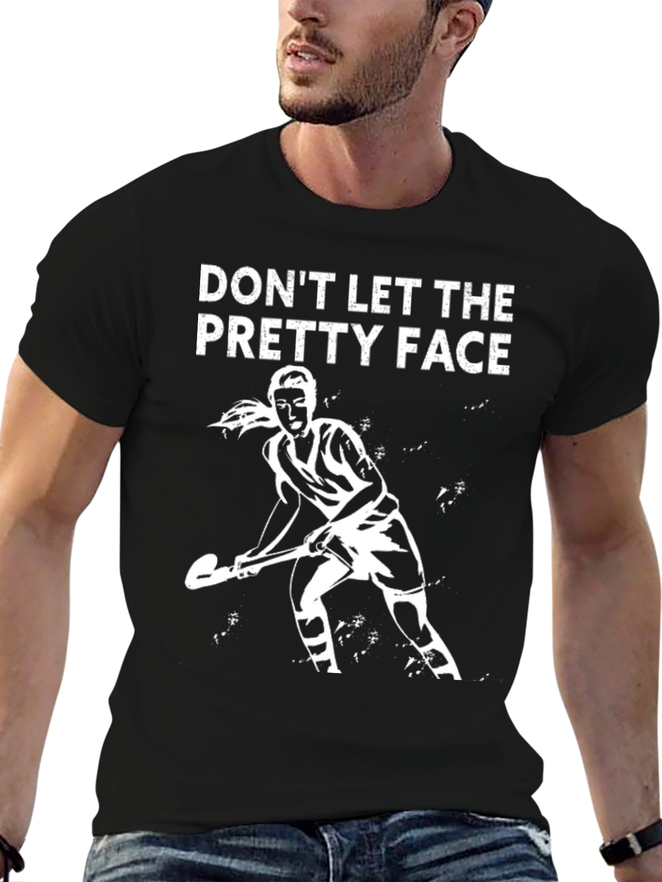 Dont Let the Pretty Face Field Hockey T-Shirt