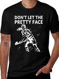 Dont Let the Pretty Face Field Hockey T-Shirt
