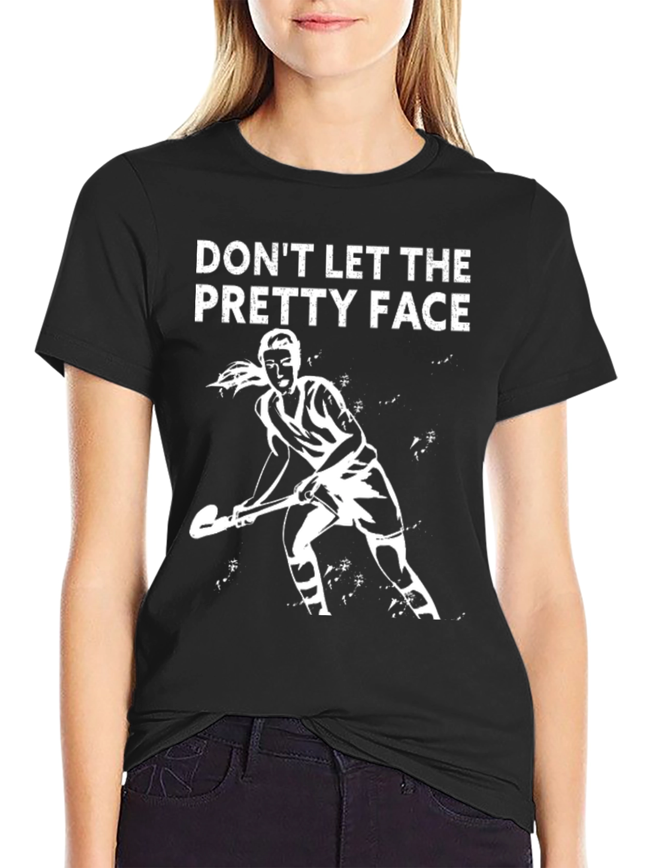 Dont Let the Pretty Face Field Hockey T-Shirt