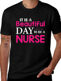 Beautiful Day To Be A Nurse T-Shirt