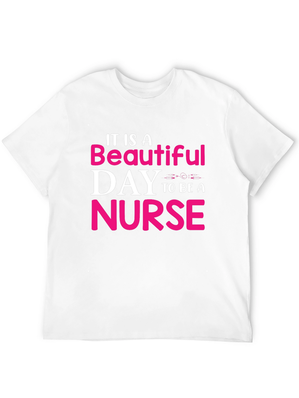 Beautiful Day To Be A Nurse T-Shirt