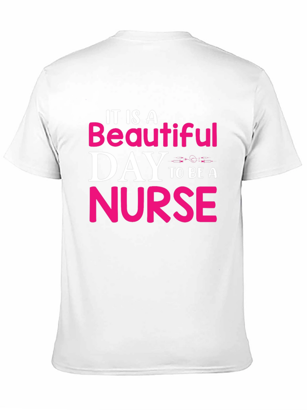 Beautiful Day To Be A Nurse T-Shirt