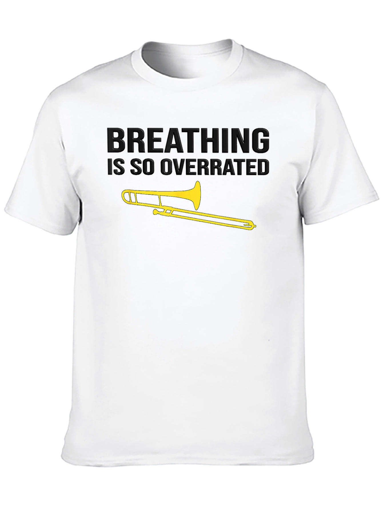 Breathing Is So Overrated Trombone T-Shirt