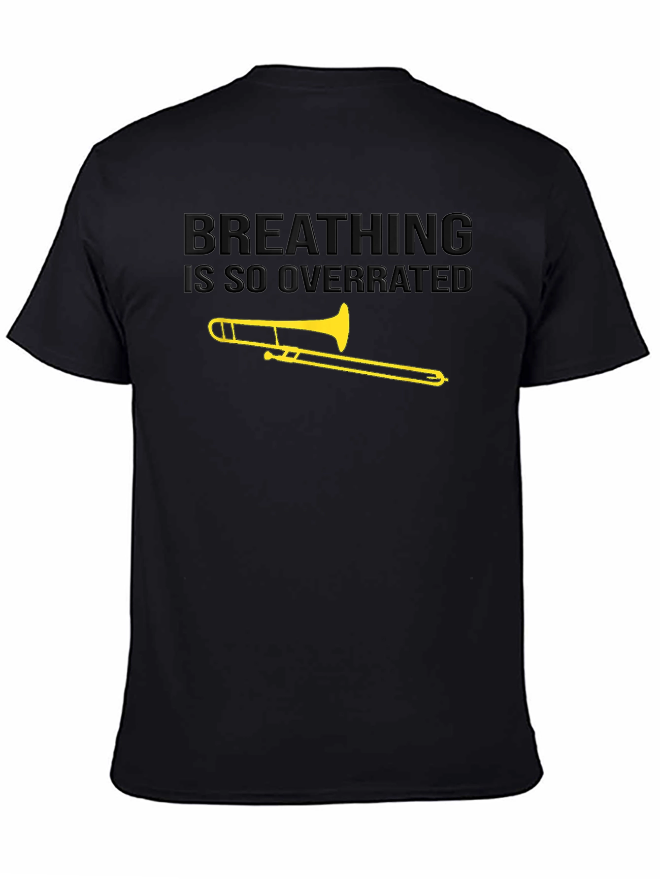 Breathing Is So Overrated Trombone T-Shirt