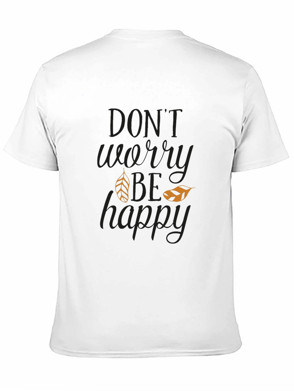 Dont Worry Be Happy Graphic T-Shirt