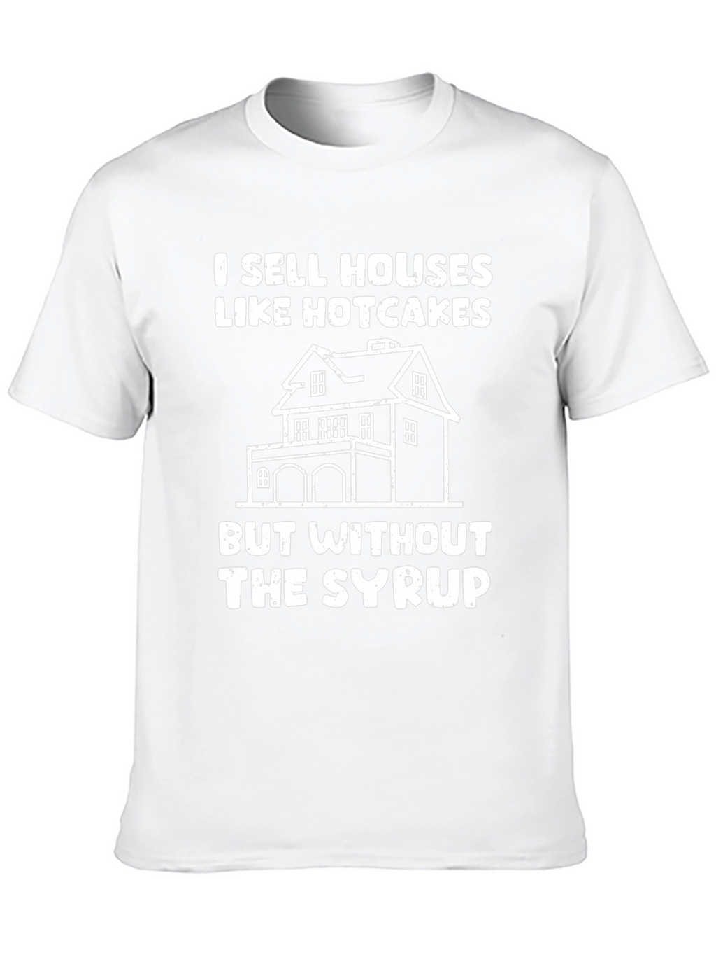 I Sell Houses Like Hotcakes T-Shirt