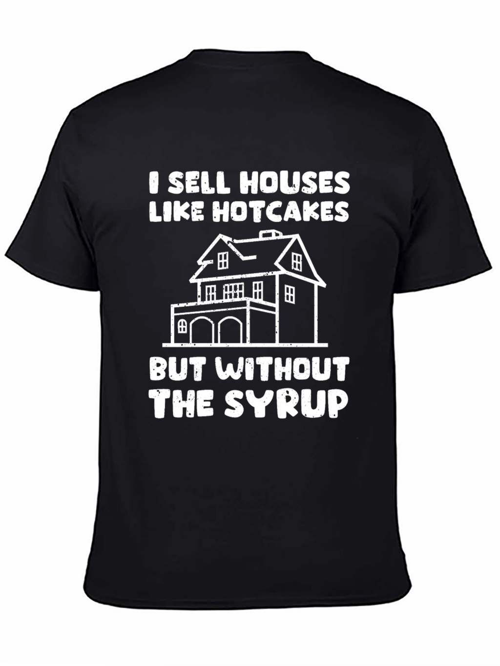 I Sell Houses Like Hotcakes T-Shirt