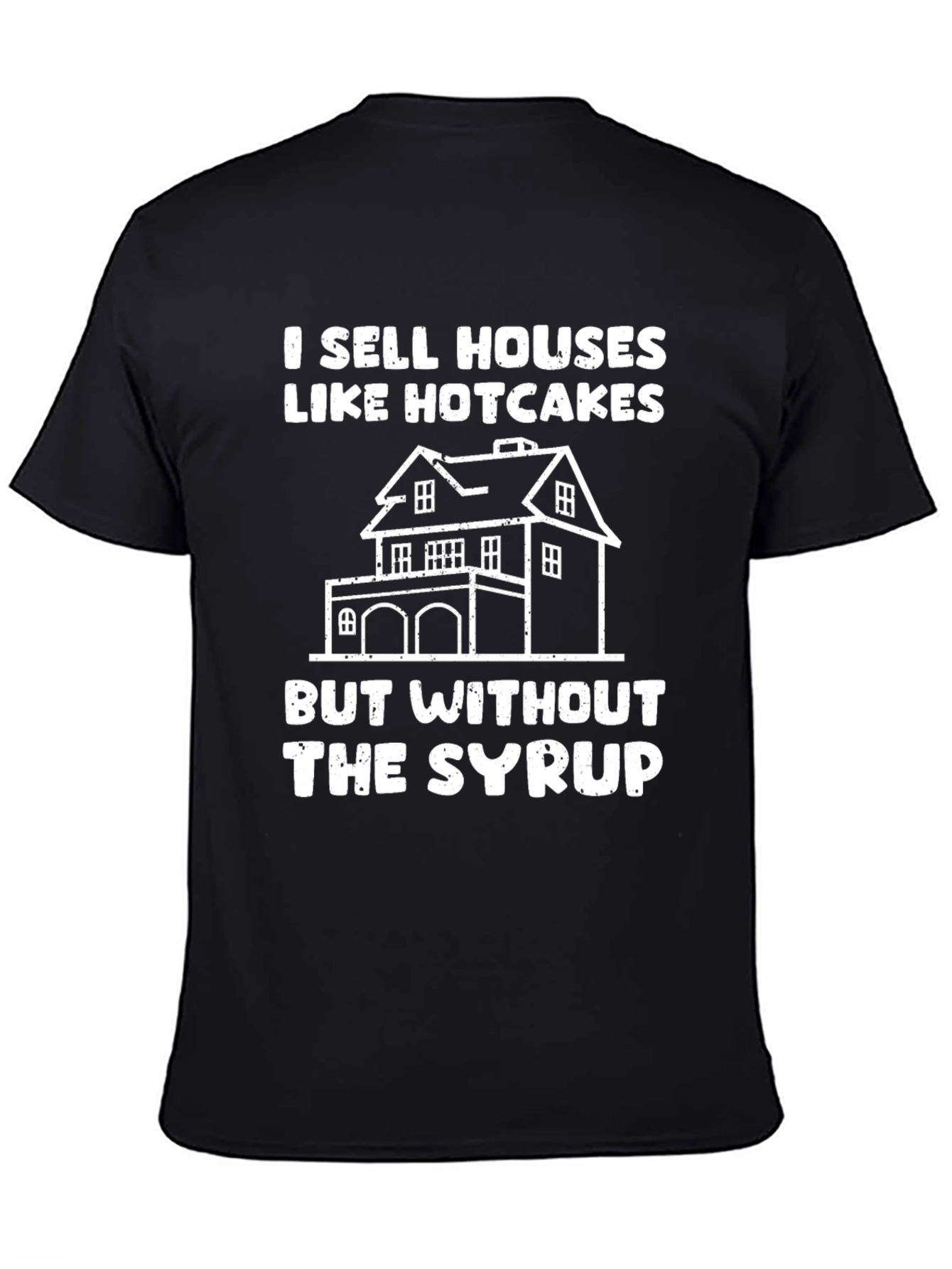 I Sell Houses Like Hotcakes T-Shirt
