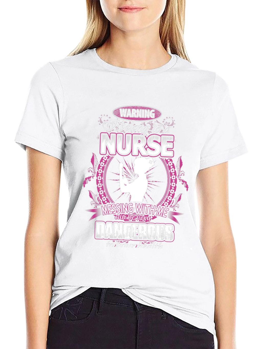 Warning Nurse T-Shirt: Dangerous to Your Health!
