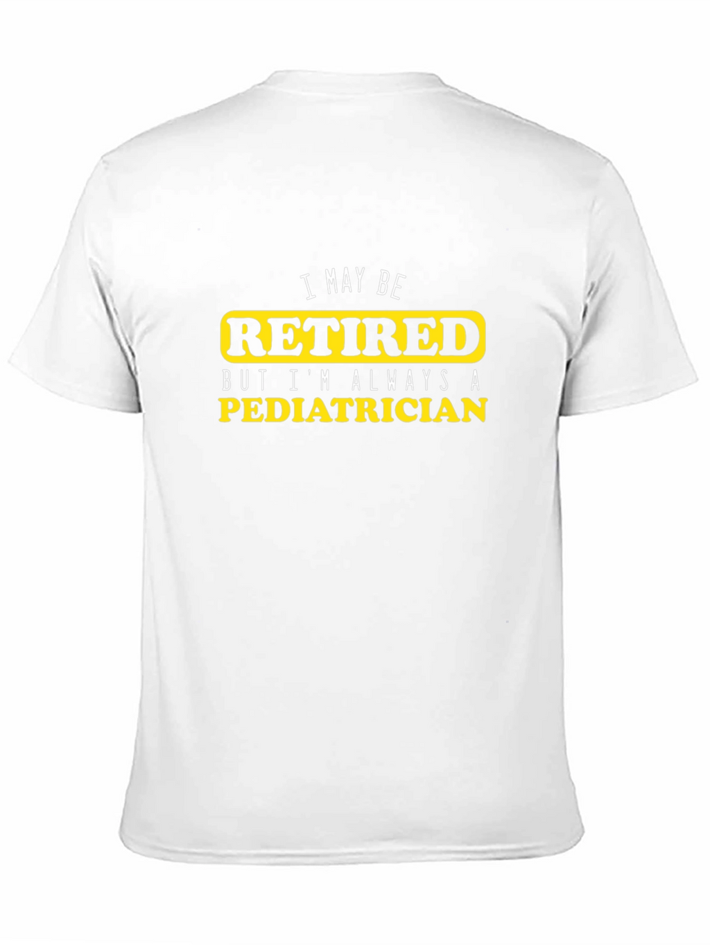 Retired Pediatrician T-Shirt - Black Cotton Tee