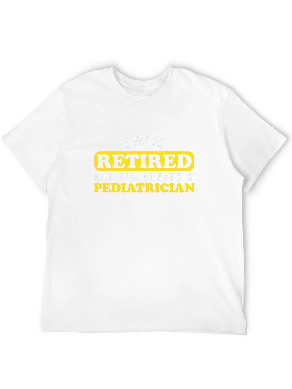 Retired Pediatrician T-Shirt - Black Cotton Tee