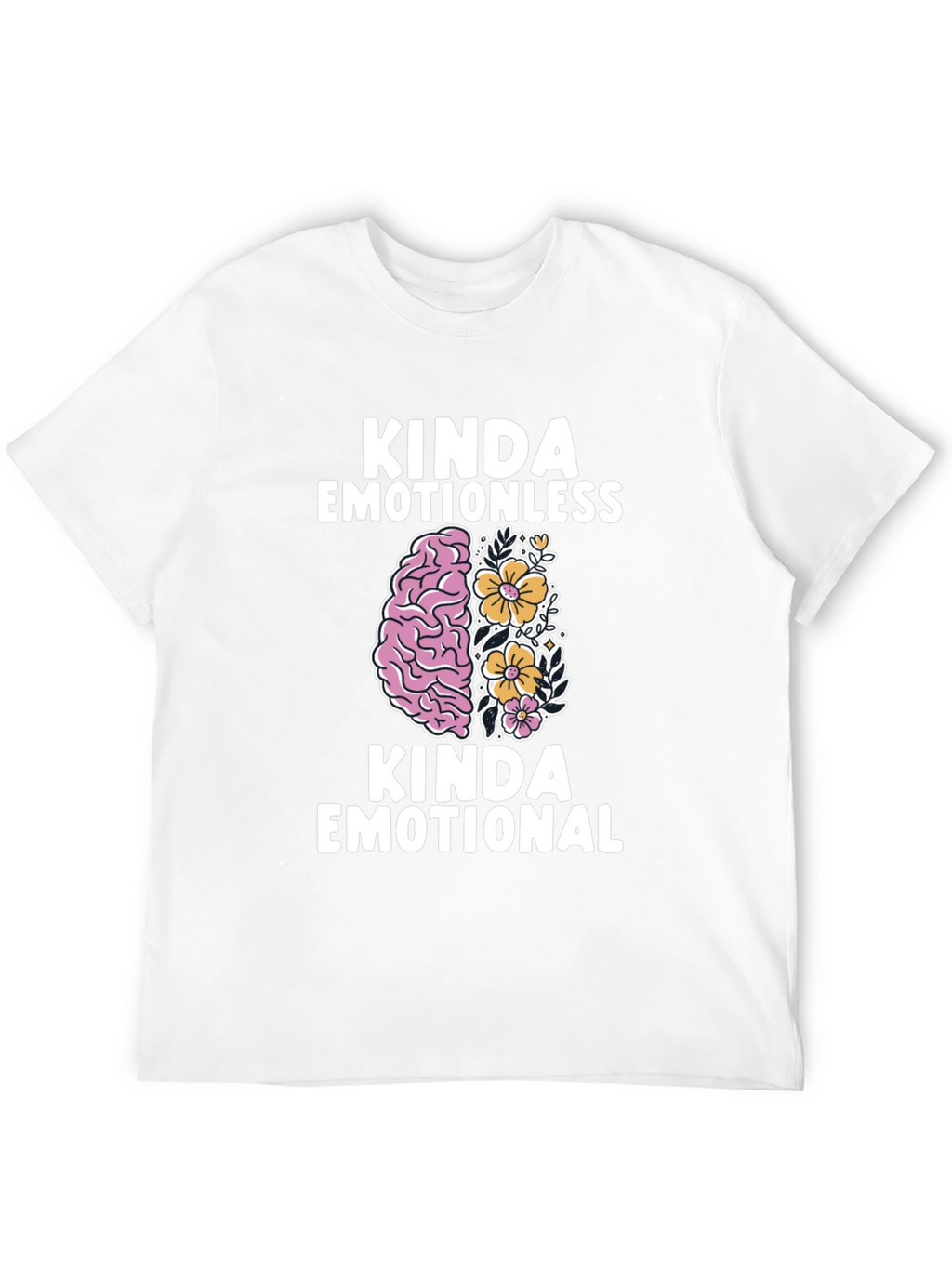 Kinda Emotionless Kinda Emotional Graphic T-Shirt