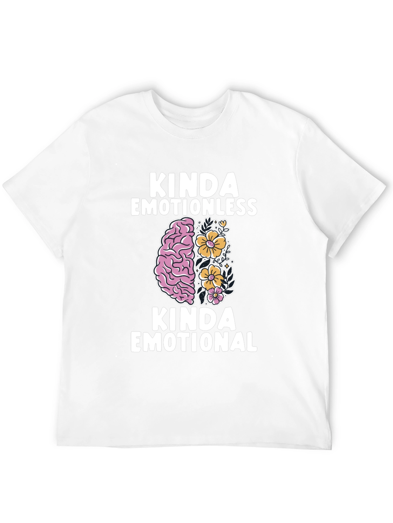 Kinda Emotionless Kinda Emotional Graphic T-Shirt