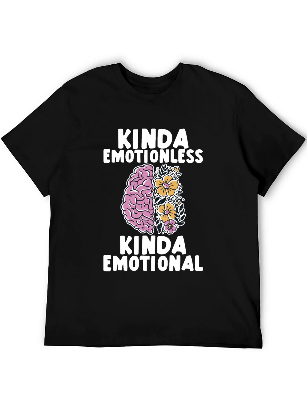 Kinda Emotionless Kinda Emotional Graphic T-Shirt