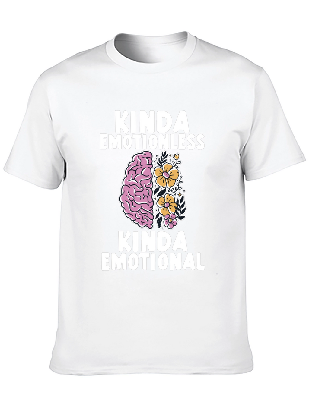 Kinda Emotionless Kinda Emotional Graphic T-Shirt