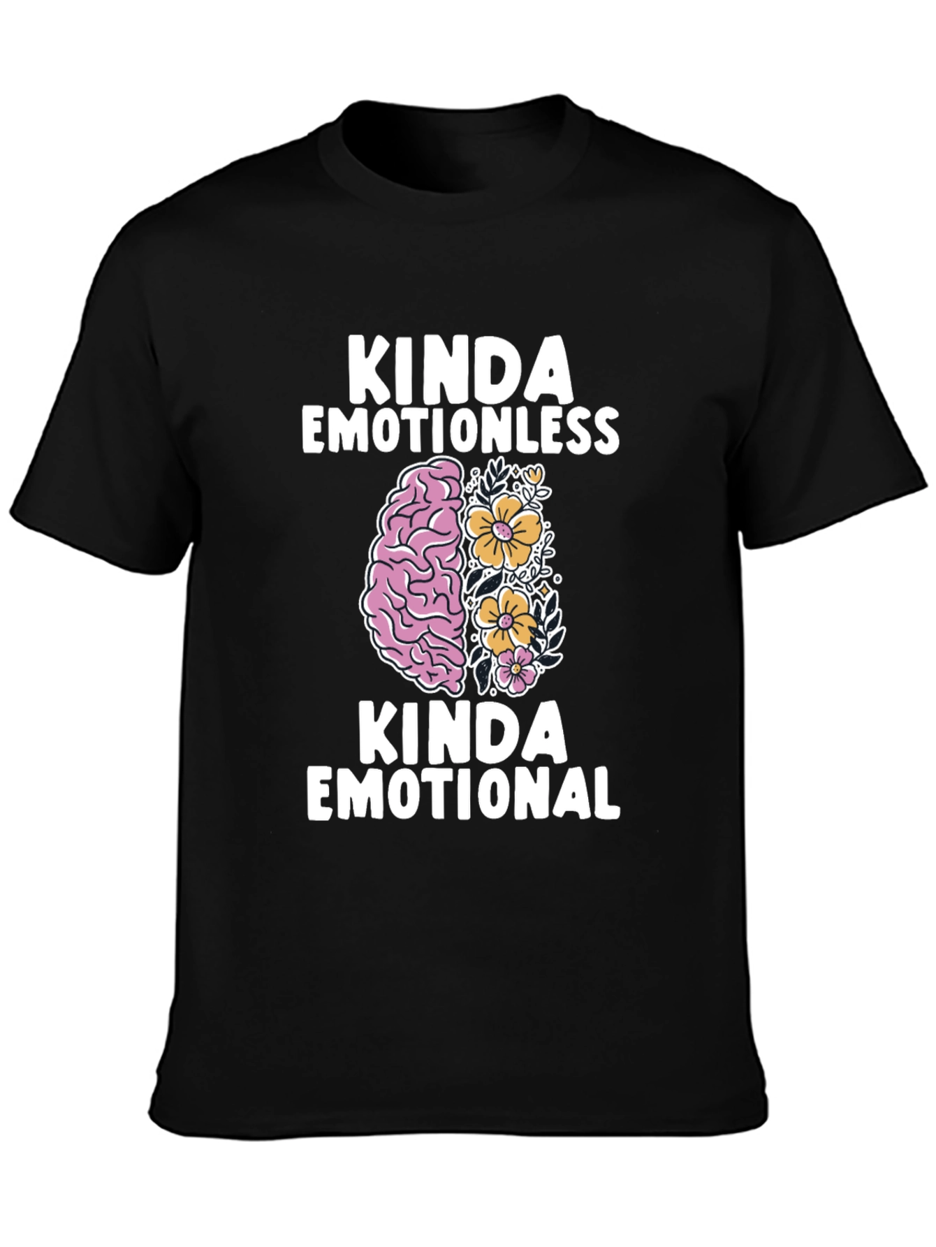 Kinda Emotionless Kinda Emotional Graphic T-Shirt