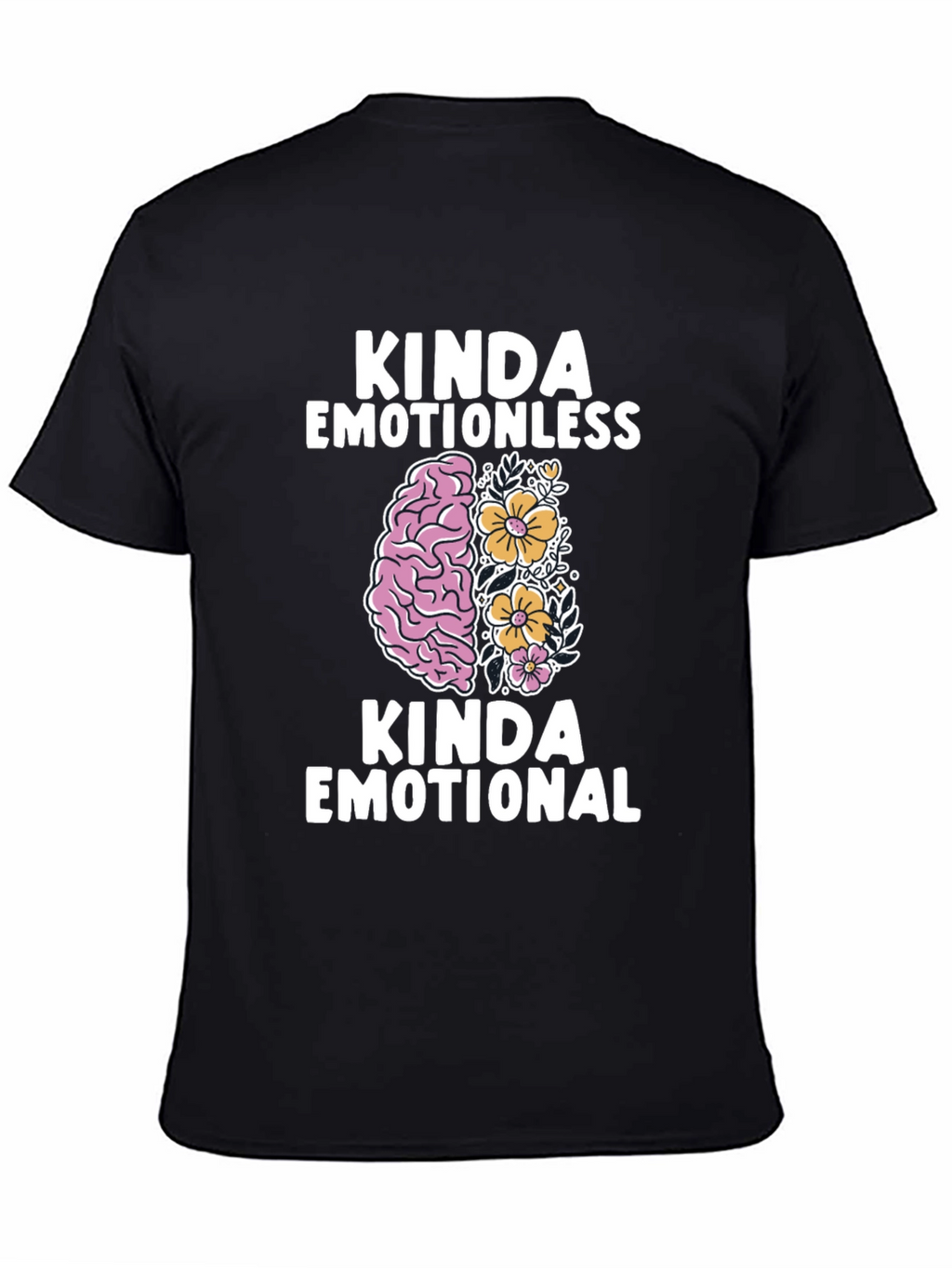 Kinda Emotionless Kinda Emotional Graphic T-Shirt