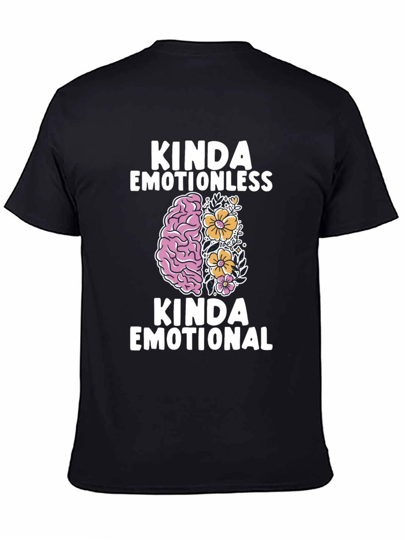 Kinda Emotionless Kinda Emotional Graphic T-Shirt