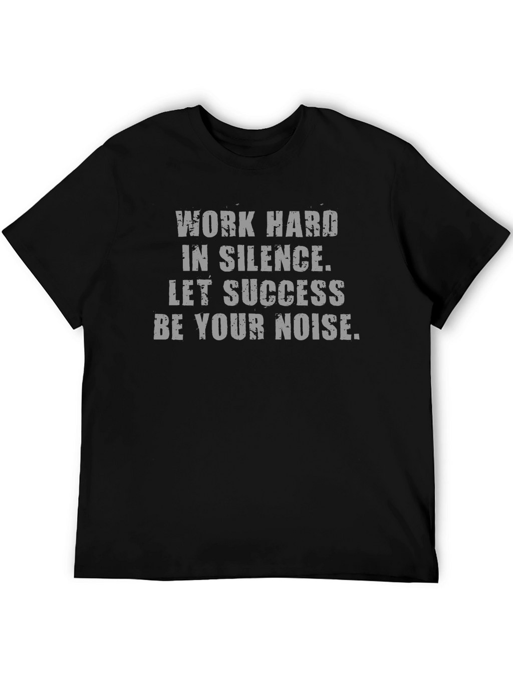 Work Hard in Silence T-Shirt