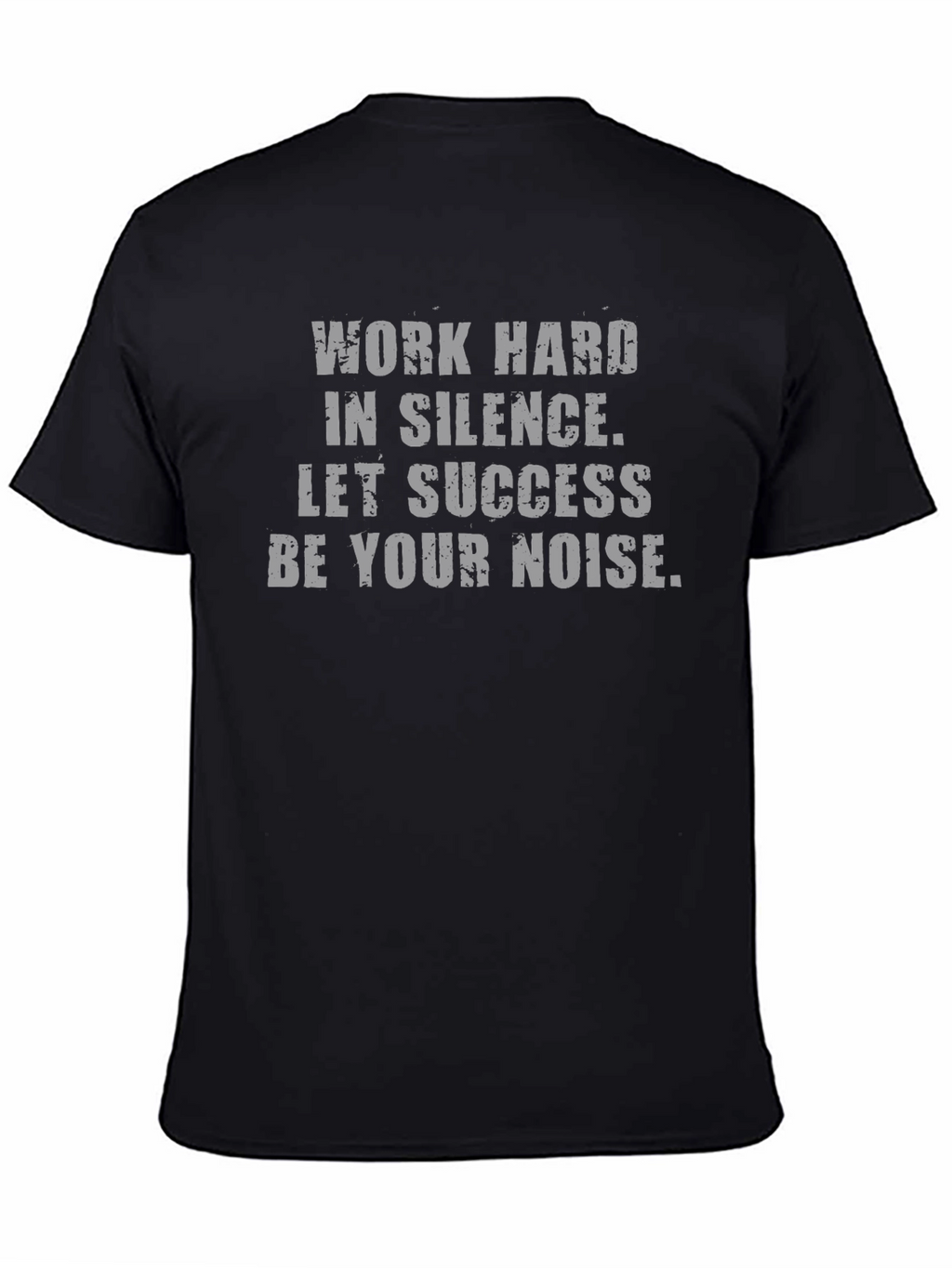 Work Hard in Silence T-Shirt